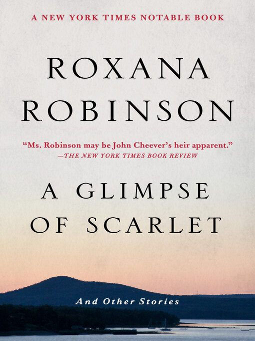 Title details for A Glimpse of Scarlet by Roxana Robinson - Available